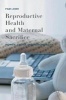 Reproductive Health and Maternal Sacrifice 2017 - Women, Choice and Responsibility (Hardcover, 1st Ed. 2016) - Pam Lowe Photo