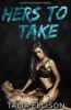 Hers to Take (Paperback) - Talia Ellison Photo