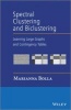 Spectral Clustering and Biclustering - Learning Large Graphs and Contingency Tables (Hardcover, New) - Marianna Bolla Photo