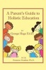 A Parents Guide to Holistic Education (Paperback) - D George Hage Ed Photo