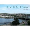 River Medway (Paperback) - Clive Holden Photo