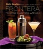 Frontera - Margaritas, Guacamoles, and Snacks (Hardcover) - Rick Bayless Photo