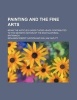 Painting and the Fine Arts; Being the Articles Under Those Heads Contributed to the Seventh Edition of the Encyclopaedia Britannica (Paperback) - Benjamin Robert Haydon Photo