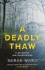 A Deadly Thaw (Paperback, Export - Airside ed) - Sarah Ward Photo