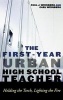 The First-year Urban High School Teacher - Holding the Torch, Lighting the Fire (Hardcover) - Carl Weinberg Photo