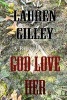 God Love Her (Paperback) - Lauren Gilley Photo