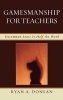 Gamesmanship for Teachers - Uncommon Sense is Half the Work (Hardcover, New) - Ryan A Donlan Photo