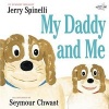 My Daddy and Me (Paperback) - Jerry Spinelli Photo