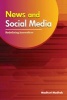 News and Social Media - Redefining Journalism (Hardcover) - Madhuri Madhok Photo