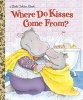 Where Do Kisses Come from? (Hardcover, 1st ed) - Maria Fleming Photo