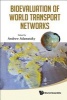 Bioevaluation of World Transport Networks (Hardcover) - Andrew Adamatzky Photo