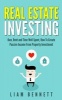 Real Estate Investing - Own, Rent and Time Well Spent: How to Create Passive Income from Property Investment (Paperback) - Liam Bennett Photo