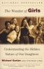 The Wonder of Girls - Understanding the Hidden Nature of Our Daughters (Paperback) - Michael Gurian Photo