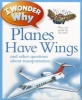 I Wonder Why Planes Have Wings - And Other Questions about Transportation (Paperback) - Christopher Maynard Photo