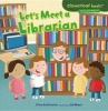 Let's Meet a Librarian (Paperback) - Gina Bellisario Photo