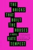 The Bricks That Built the Houses (Paperback) - Kate Tempest Photo