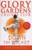 Glory Gardens 7 - Down the Wicket (Paperback) - Bob Cattell Photo