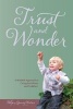 Trust and Wonder - A Waldorf Approach to Caring for Infants and Toddlers (Paperback) - Eldbjorg Gjessing Paulsen Photo