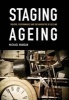 Staging Ageing - Theatre, Performance and the Narrative of Decline (Paperback, New) - Michael Mangan Photo