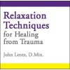 Relaxation Techniques for Healing from Trauma (Standard format, CD) - John D Lentz Photo