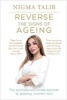 Reverse the Signs of Ageing - The Revolutionary Inside-Out Plan to Glowing, Youthful Skin (Paperback) - Nigma Talib Photo