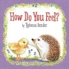 How Do You Feel? (Hardcover) - Rebecca Bender Photo