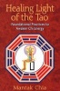 Healing Light Of The Tao - Foundational Practices To Awaken Chi Energy (Paperback, New Edition of Awaken Healing Light of the Tao) - Mantak Chia Photo