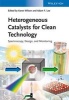 Heterogeneous Catalysts for Clean Technology - Spectroscopy, Design, and Monitoring (Hardcover) - Karen Wilson Photo