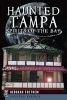 Haunted Tampa - Spirits of the Bay (Paperback) - Deborah Frethem Photo