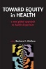 Toward Equity in Health - A New Global Approach to Health Inequity (Hardcover) - Barbara C Wallace Photo