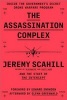 The Assassination Complex - Inside the Government's Secret Drone Warfare Program (Hardcover) - Jeremy Scahill Photo