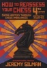 How to Reassess Your Chess - Chess Mastery Through Chess Imbalances (Paperback, 4th) - Jeremy Silman Photo