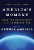 America's Moment - Creating Opportunity in the Connected Age (Hardcover) - Rework America Photo