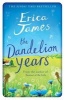 The Dandelion Years (Paperback) - Erica James Photo