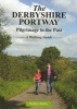 The Derbyshire Portway - Pilgrimage to the Past - a Walking Guide (Paperback) - Stephen Bailey Photo