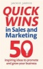 Quick Wins in Sales and Marketing - 50 Inspiring Ideas to Grow Your Business (Paperback) - Jackie Jarvis Photo