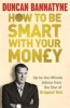 How to be Smart with Your Money (Paperback) - Duncan Bannatyne Photo