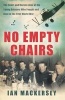 No Empty Chairs - The Short and Heroic Lives of the Young Aviators Who Fought and Died in the First World War (Paperback) - Ian Mackersey Photo