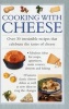 Cooking with Cheese - Over 30 Irrestible Recipes That Celebrate the Tatses of Cheese (Hardcover) - Valerie Ferguson Photo