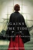 Against the Tide (Paperback) - Elizabeth Camden Photo