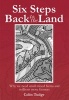 Six Steps Back to the Land - Why We Need Small Mixed Farms and Millions More Farmers (Hardcover) - Colin Tudge Photo