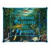 Grand Orchestre Des Animaux - The Great Animal Orchestra (Hardcover) - Bernie Krause Photo