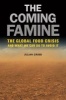 The Coming Famine - The Global Food Crisis and What We Can Do to Avoid it (Paperback) - Julian Cribb Photo