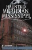 Haunted Meridian, Mississippi (Paperback) - Alan Brown Photo