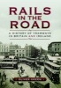 Rails in the Road- A History of Tramways in Britain and Ireland (Hardcover) - Oliver Green Photo