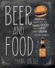 Beer and Food - Bringing together the finest food and the best craft beers in the world (Hardcover) - Mark Dredge Photo