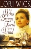 Who Brings Forth the Wind, Book 3 (Paperback) - Lori Wick Photo