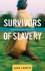 Survivors of Slavery - Modern-Day Slave Narratives (Paperback) - Laura T Murphy Photo