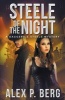 Steele of the Night (Paperback) - Alex P Berg Photo