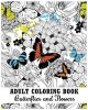 Adult Coloring Book Butterflies and Flowers - 2017 Stress Relieving Patterns (+100 Pages) (Paperback) - Sephera Abigail Photo